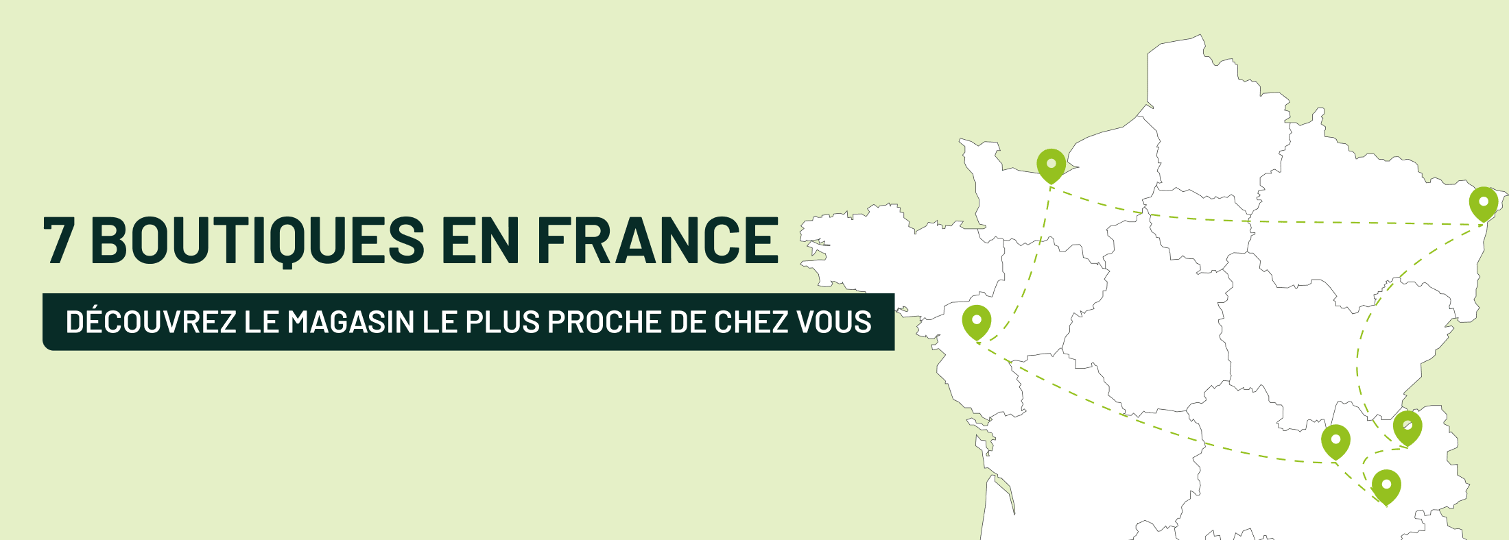 7 boutiques en France